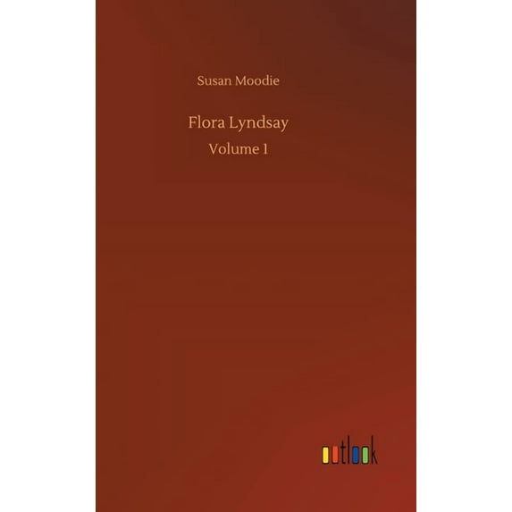 Flora Lyndsay : Volume 1 (Hardcover)
