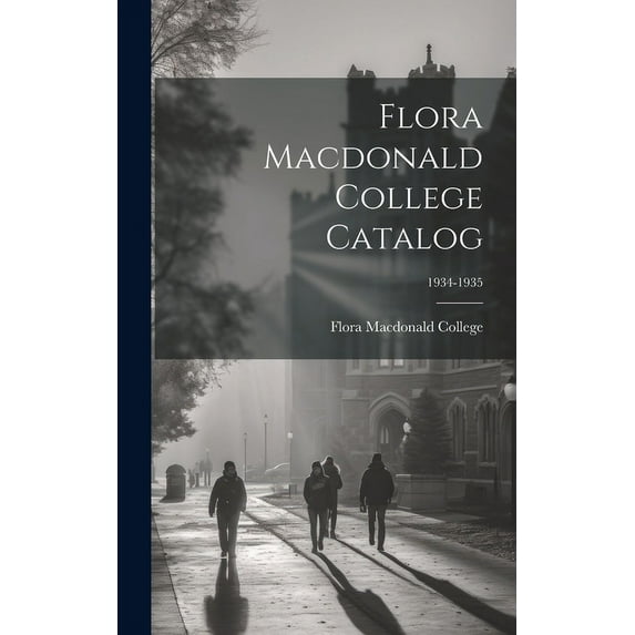 Flora Macdonald College Catalog; 1934-1935, (Hardcover)