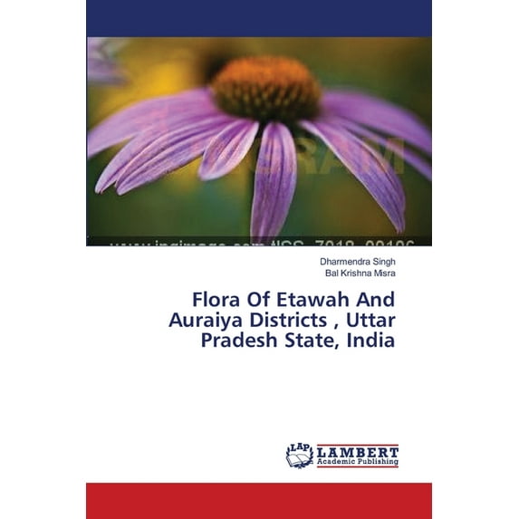 Flora Of Etawah And Auraiya Districts, Uttar Pradesh State, India (Paperback)