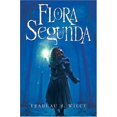 thumbnail image 1 of Pre-Owned Flora Segunda: Being the Magickal Mishaps of a Girl of Spirit, Her Glass-Gazing Sidekick, Two Ominous Butlers (One Blue), a House wit (Hardcover) 0152054332 9780152054335, 1 of 1
