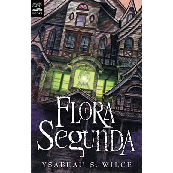 Pre-Owned Flora Segunda: Being the Magickal Mishaps of a Girl of Spirit, Her Glass-gazing Sidekick, Two Ominous Butlers One Blue, a House With Eleven Thousand ... (Paperback) 0152054391 9780152054397