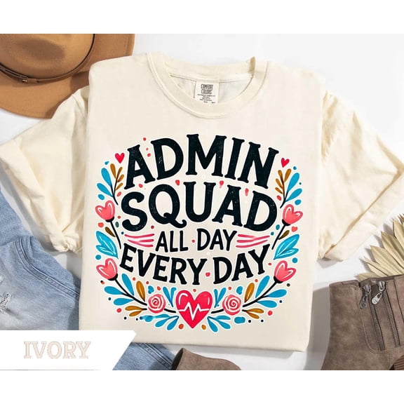 Floral Admin Squad Office Squad Administrative Assistant All Day Everyday School Office Staff T-Shirt All Size S-3XL