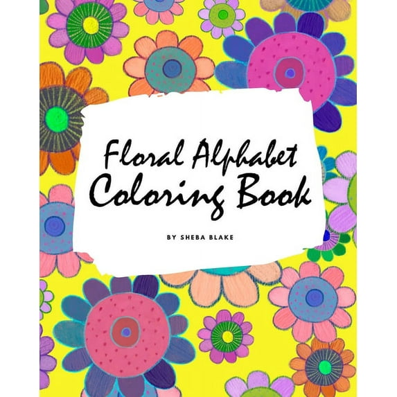 Floral Alphabet Coloring Book for Children (8x10 Coloring Book / Activity Book) (Paperback)