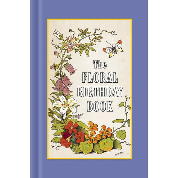 The Floral Birthday Book: Flowers and Their Emblems, (Hardcover)