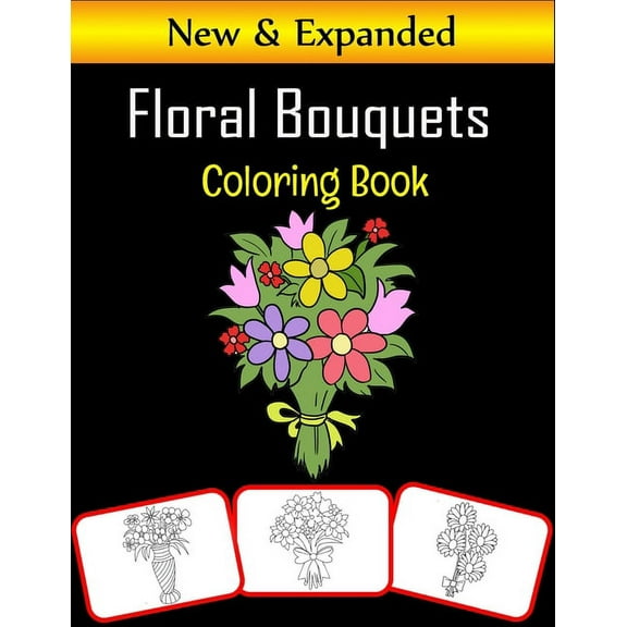 Floral Bouquets Coloring Book: Color and learn with fun. Floral Bouquets pictures, coloring and learning book with fun f