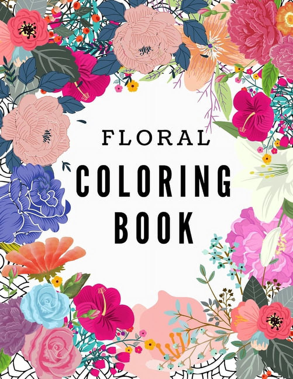 Floral Coloring Book: Adult Coloring Book with Beautiful Flowers ...
