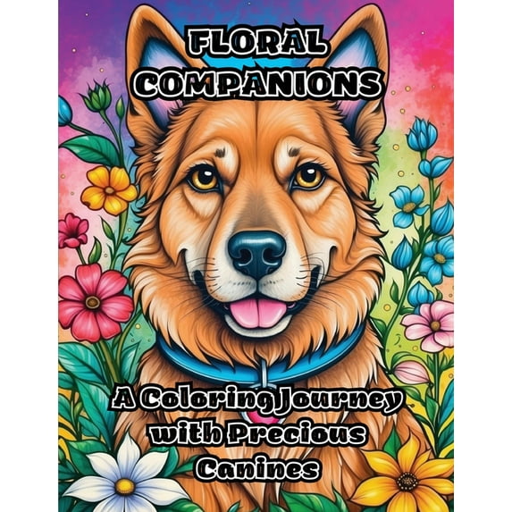 Floral Companions: A Coloring Journey with Precious Canines, (Paperback)