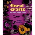 thumbnail image 1 of Pre-Owned Floral Crafts for the First Time (Hardcover) 0806973110 9780806973111, 1 of 1