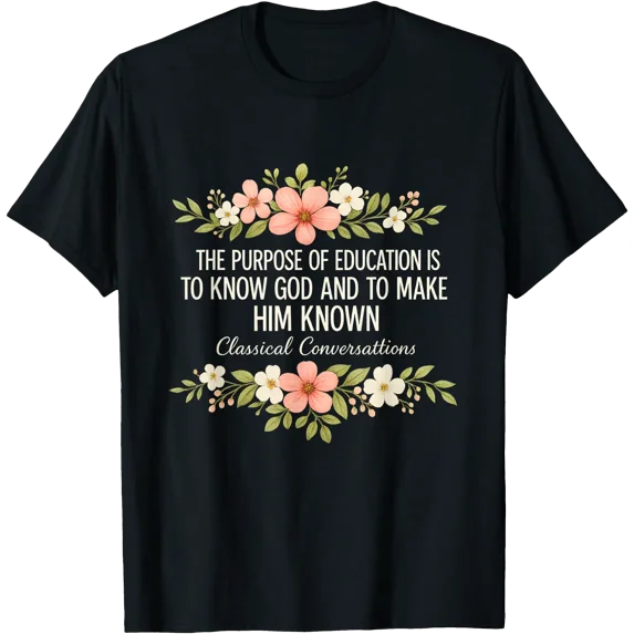 Floral Design Classical Conversation Christian T-Shirt for Homeschool Moms