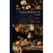 Floral Designs De Luxe, Hardcover