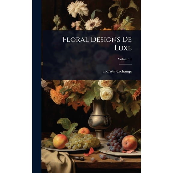 Floral Designs De Luxe, (Hardcover)