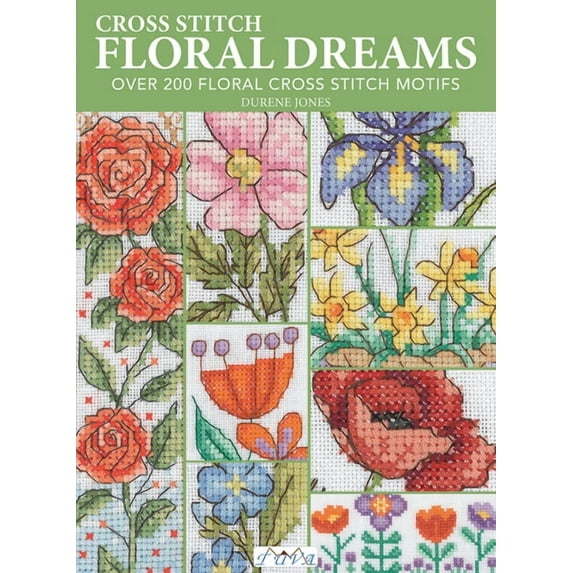 Floral Dreams : Over 200 Floral Cross Stitch Motifs (Paperback)