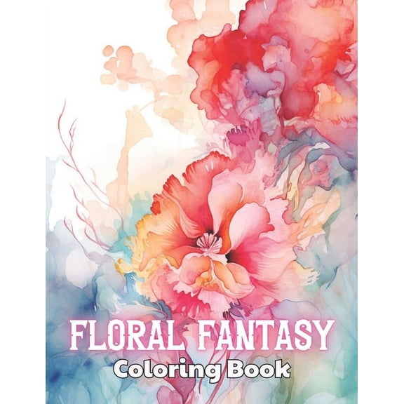 Floral Fantasy Coloring Book: 100+ New Designs for All Ages (Paperback)