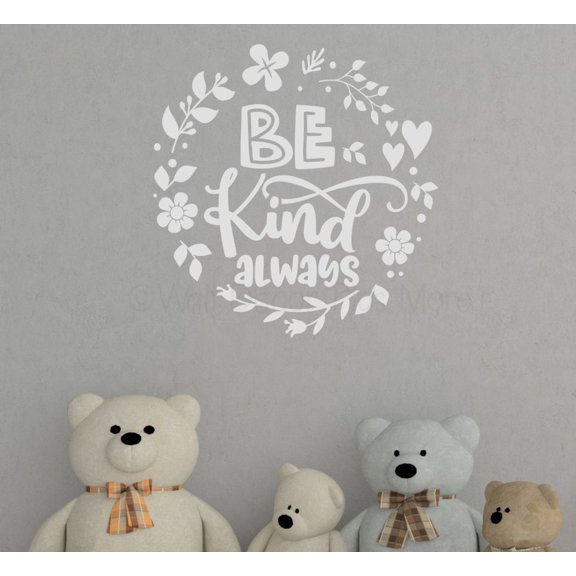 Floral Framed Circle Be Kind Always Quote Decals for Wall - Die-Cut Vinyl Wall Art - Inspirational Vinyl Decals - Kindness Wall Art Decor - Wall Sticker Quotes Motivational, 18x18-Inch, Light Gray