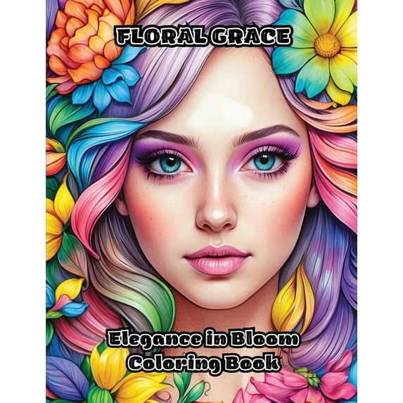Floral Grace: Elegance in Bloom Coloring Book, (Paperback)