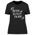 thumbnail image 1 of Floral Home Sweet Home Quote T-Shirt Women -Image by Shutterstock, Female XX-Large, 1 of 2