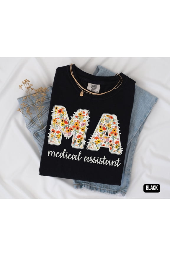 Floral Medical Assistant Ma Medical Assistant New Cma Graduation Spring Medical Assistant T-Shirt All Size S-3XL