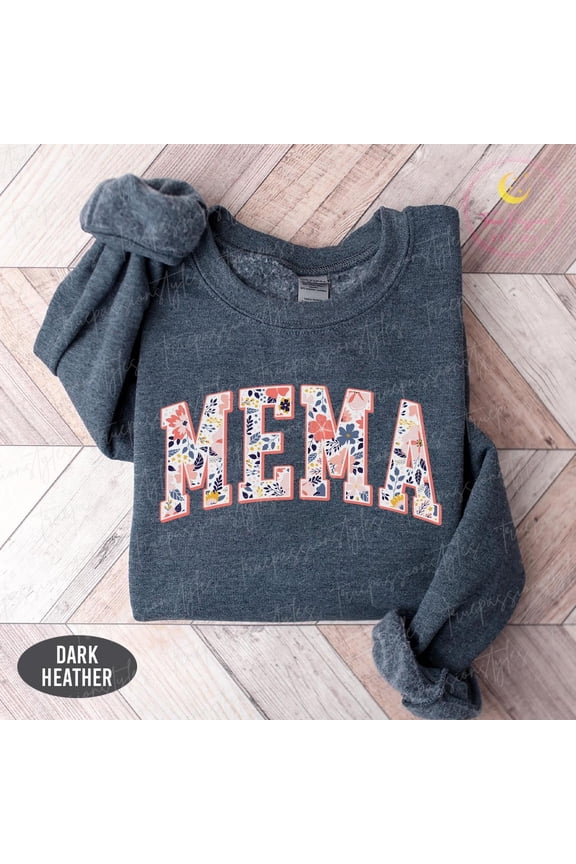 Floral Mema Sweatshirt, New Grandma, Baby Shower For Grandma, Mema Birthday Sweatshirt, Mother's Day For Mema S02534, F2953 Tshirt All Size S-5XL
