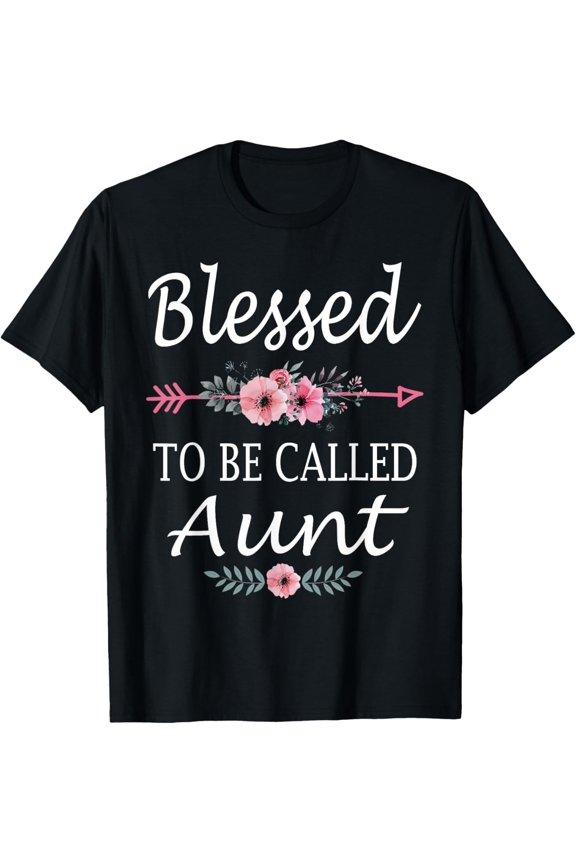 Floral Mother Gift T-Shirt Blessed To Be Called Aunt Shirt Unisex S-5XL Hot Trending Shirt, Vintage Birthday Gift