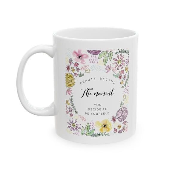 Floral Motivational 11 oz Coffee Mug - Daily Inspiration White Ceramic Gift