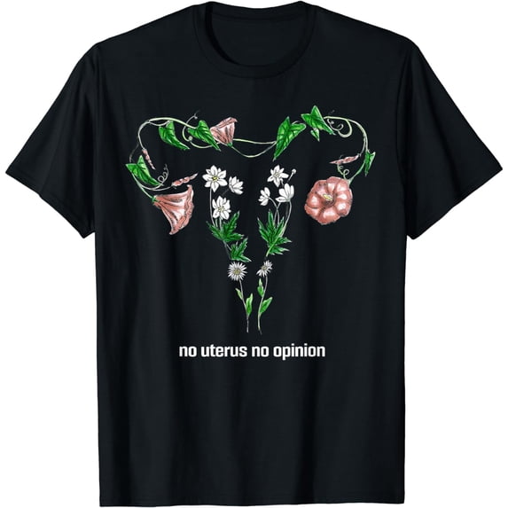 Floral No Uterus No Opinion Women's Rights T-Shirt