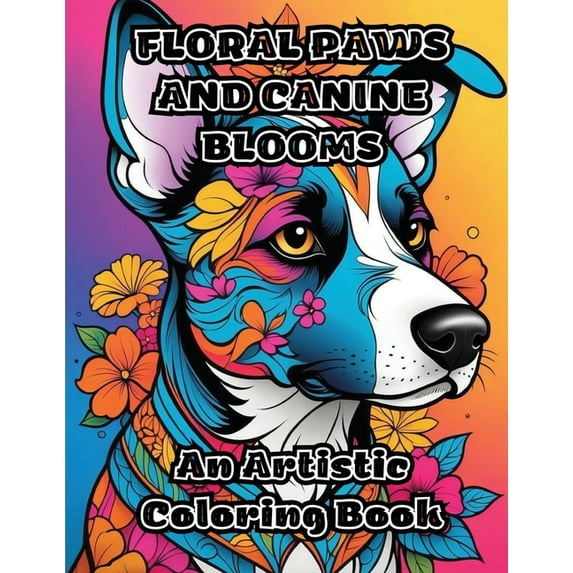 Floral Paws and Canine Blooms: An Artistic Coloring Book, (Paperback)