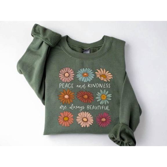 Floral Peace Kindness Sweatshirt: Positive Women's Crewneck All Size S-5Xl