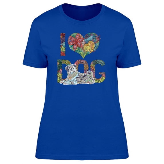 Floral Phrase I Love Dogs T-Shirt Women -Image by Shutterstock, Female XX-Large