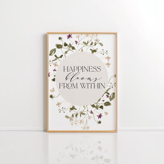 Floral Quote Print, Happiness Blooms Within Home Decor #2690, Unframed Poster Size 8x12