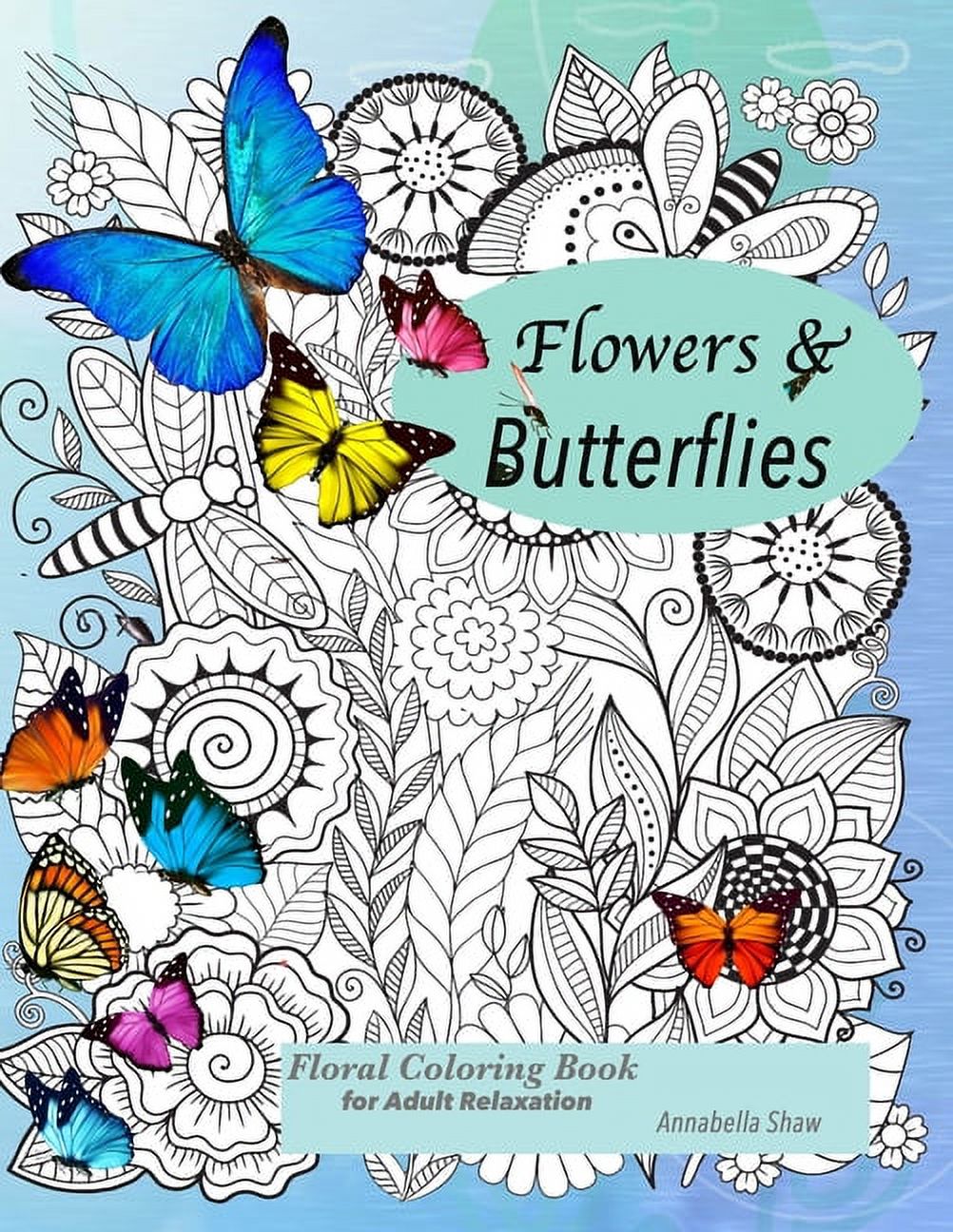 Floral Coloring Books for Adults Relaxation Butterflies and Flowers [Book]