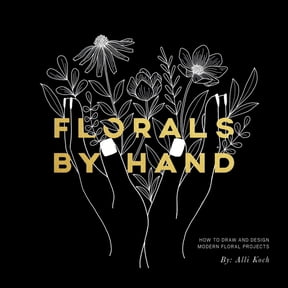 Florals by Hand: How to Draw and Design Modern Floral Projects (Paperback)