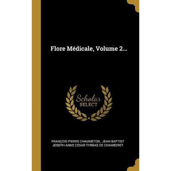 Flore Mdicale, Volume 2... Hardcover