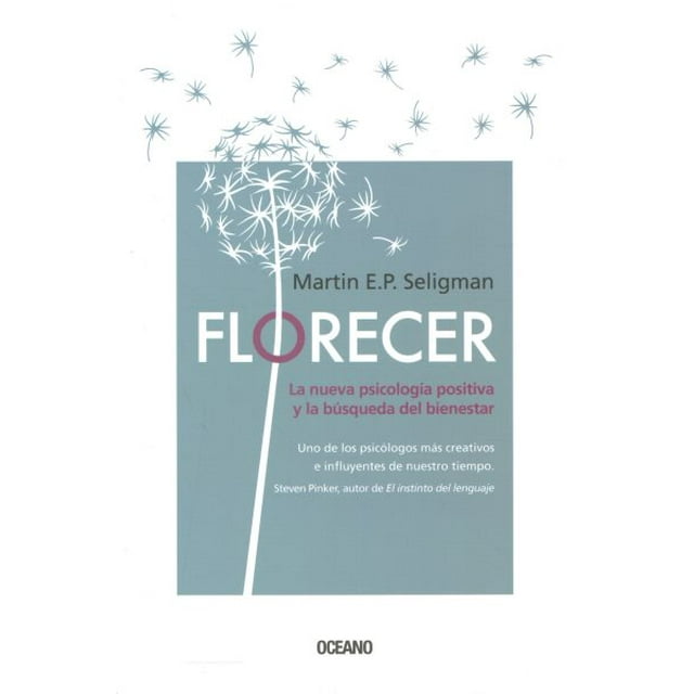 Florecer. : La nueva psicología positiva y la búsqueda del bienestar (Segunda edición) (Paperback)