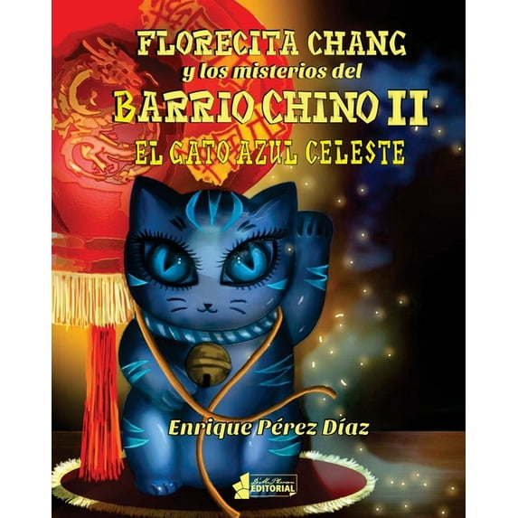 Florecita Chang y los misterios del Barrio Chino II: El Gato Azul Celeste (Paperback)