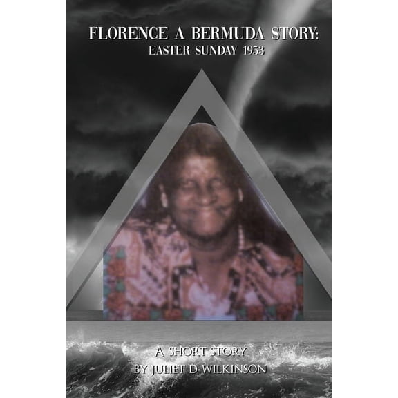 Florence A Bermuda Story: Easter Sunday 1953, (Paperback)