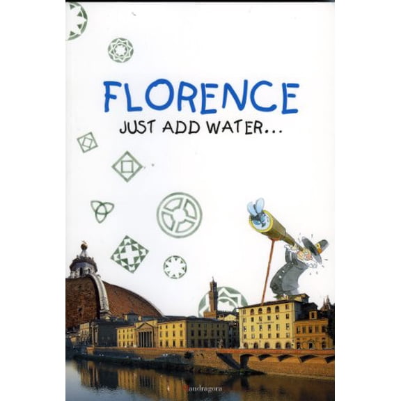 Pre-Owned Florence: Just Add Water (Paperback) 888595748X 9788885957480