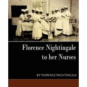 Florence Nightingale - To Her Nurses (New Edition) (Paperback)