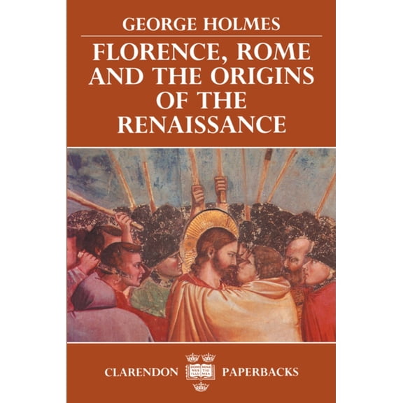 Pre-Owned Florence, Rome and the Origins of the Renaissance