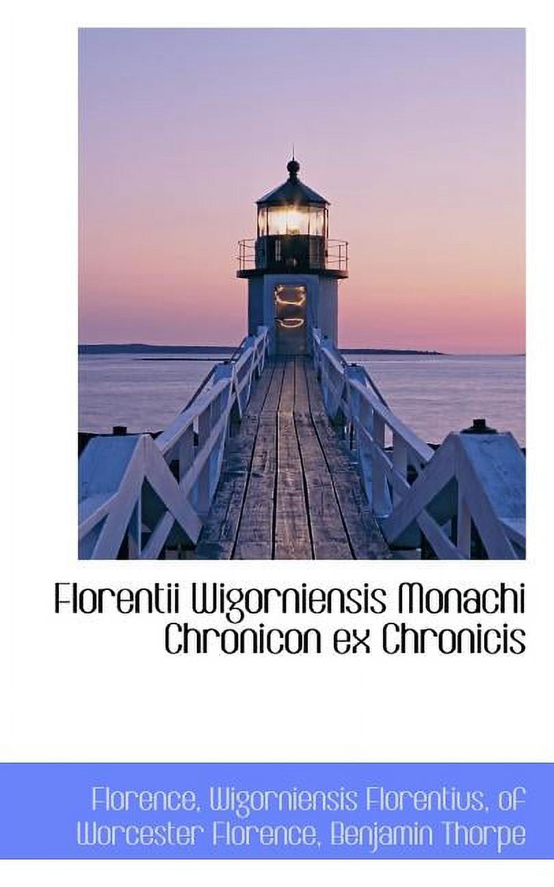 Florentii Wigorniensis Monachi Chronicon Ex Chronicis Paperback
