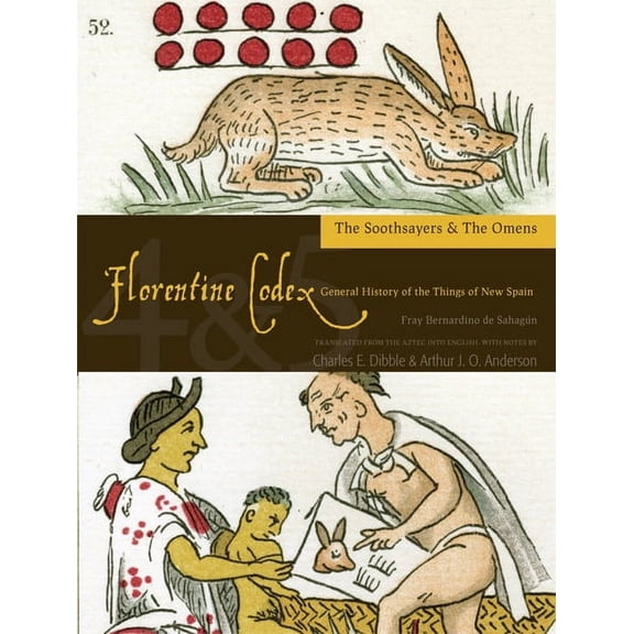 Florentine Codex: Books 4 and 5 : Book 4 and 5: The Soothsayers, the Omens (Paperback)