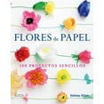 thumbnail image 1 of Pre-Owned Flores de Papel: 100 Proyectos Sencillos (Paperback) 8416138915 9788416138913, 1 of 1
