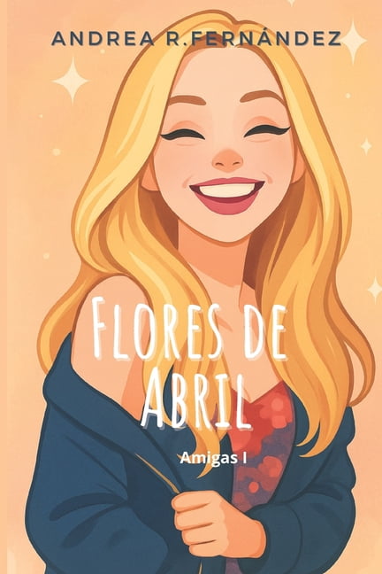 Amigas Flores de abril, Book 1, (Paperback)