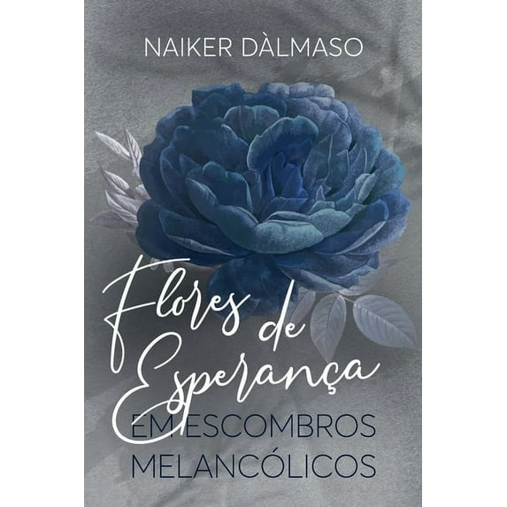 Flores de esperança em escombros melancólicos (Paperback)