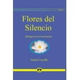 thumbnail image 1 of Flores del Silencio: Diálogos en la Consciencia (Paperback) by Francis Lucille, 1 of 1