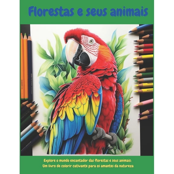 Florestas e seus animais : Explore o mundo encantador das florestas e seus animais (Paperback)