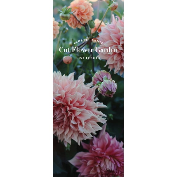 Floret Farm's Cut Flower Garden List Ledger