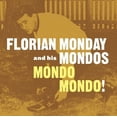thumbnail image 1 of Florian Monday & His Mondos - Mondo Mondo - Vinyl, 1 of 1