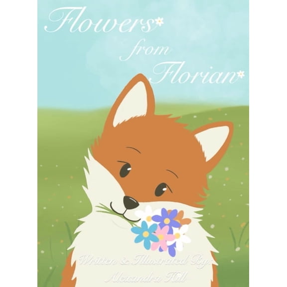 Florian the Little Fox Flowers from Florian, Book 3, (Hardcover)