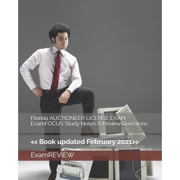 Florida AUCTIONEER LICENSE EXAM ExamFOCUS Study Notes & Review Questions