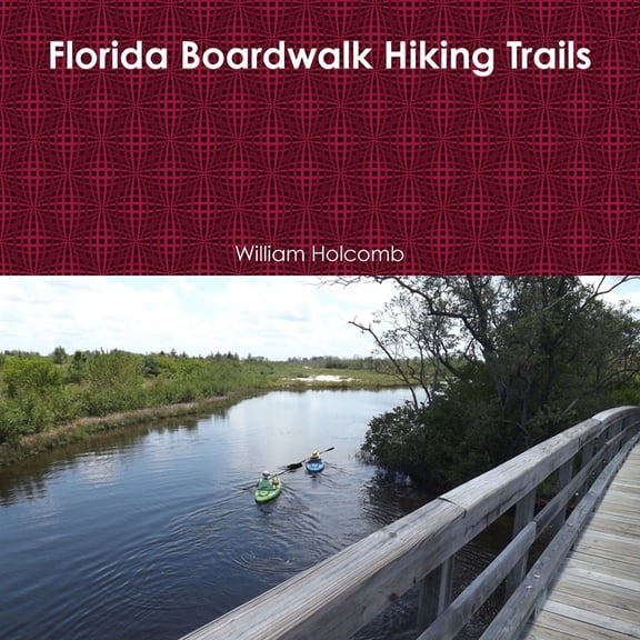 Florida Boardwalk Hiking Trails, (Paperback)